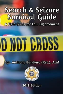 Pre-Owned Search & Seizure Survival Guide 2017: A Field Guide for Law Enforcement (Paperback) 1535059648 9781535059640