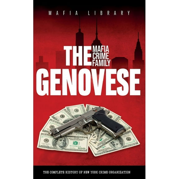 The Genovese Mafia Crime Family, (Hardcover)
