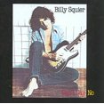 thumbnail image 1 of Billy Squier Don't Say No [30th Anniversary Edition] CD, 1 of 2