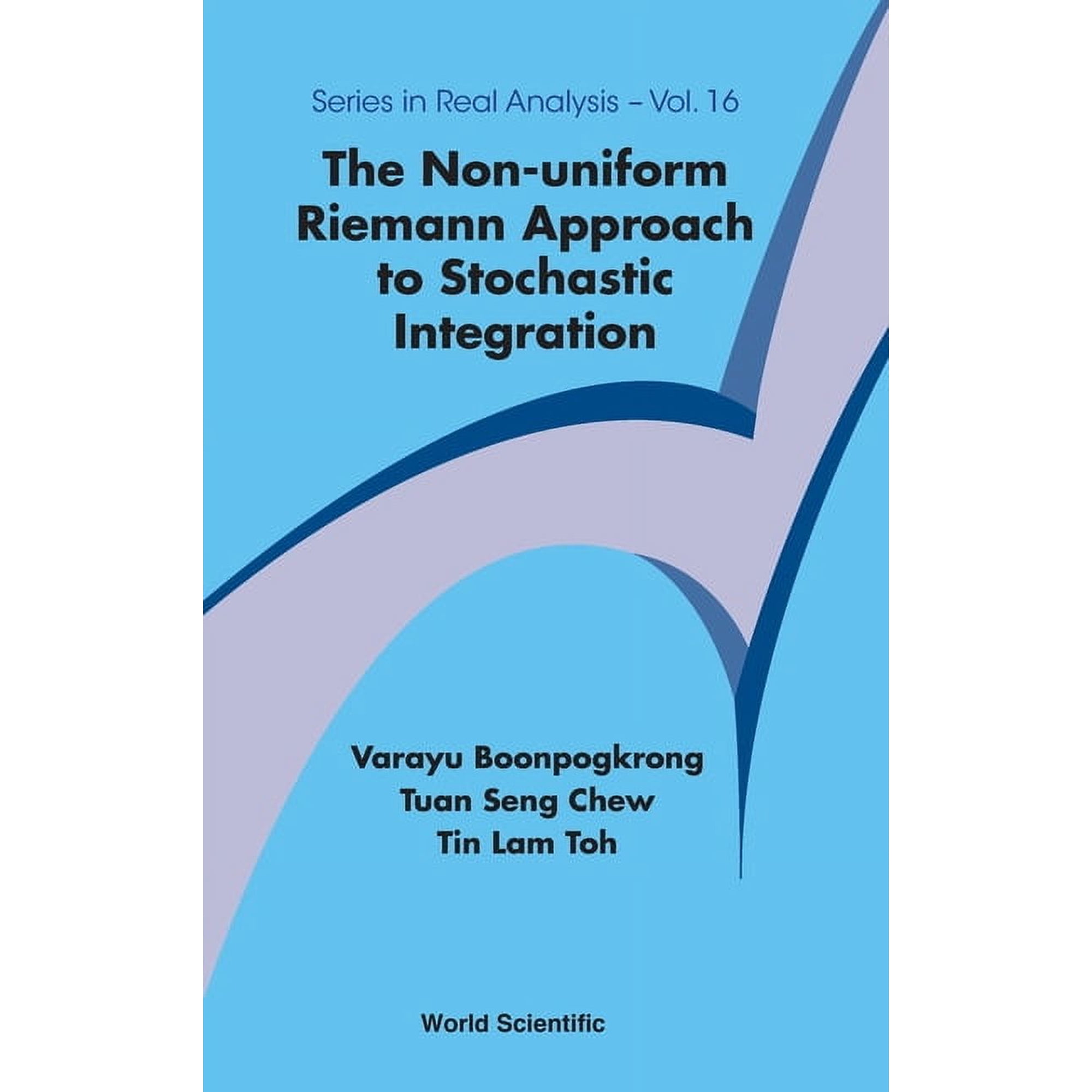 Real Analysis The Non-Uniform Riemann Approach to Stochastic Integration (Hardcover)