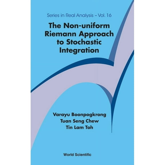The Non-Uniform Riemann Approach to Stochastic Integration, (Hardcover)