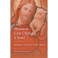 thumbnail image 1 of Pre-Owned One Moment Can Change a Soul: Helping Catholics Come Home (Paperback) 1681925842 9781681925844, 1 of 1