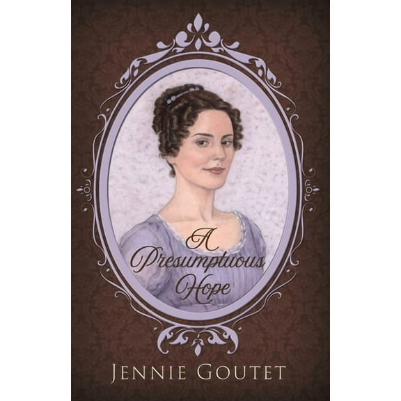 Daughters of the Gentry A Presumptuous Hope, Book 3, (Paperback)