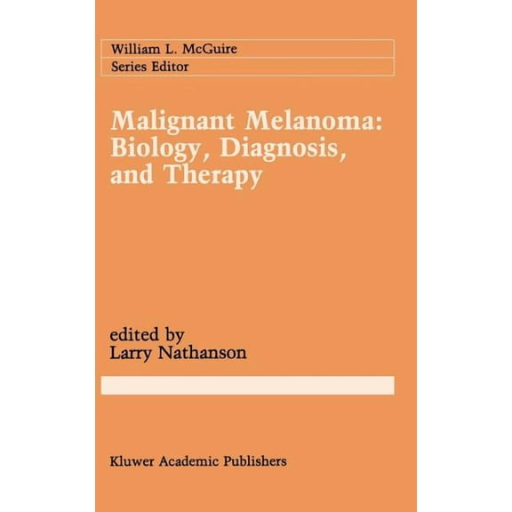 Cancer Treatment and Research Malignant Melanoma: Biology, Diagnosis, and Therapy, Book 43, (Hardcover)