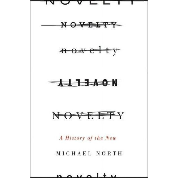 Novelty: A History of the New, (Hardcover)