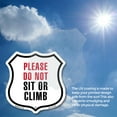 thumbnail image 6 of Please Do Not Sit Or Climb (2 Pack) 6 inch X 6 inch Shield Shaped Commercial Grade Plastic Signs Weather Resistant Made in the USA, 6 of 6