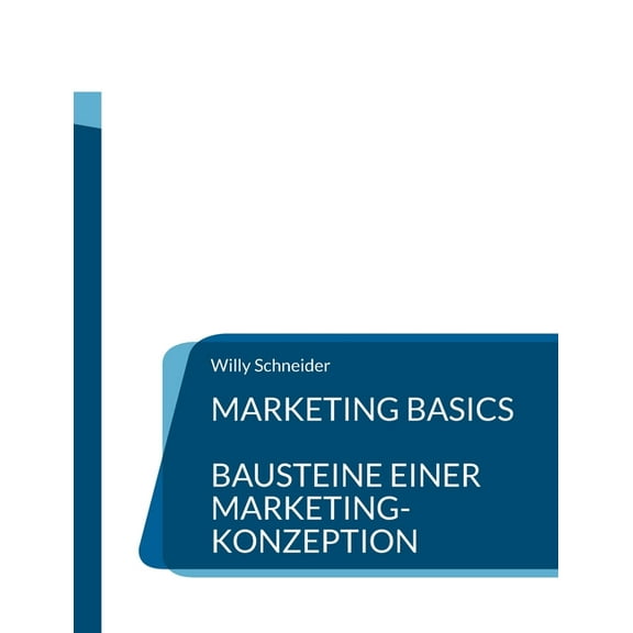 Marketing Basics: Bausteine einer Marketing-Konzeption, (Paperback)