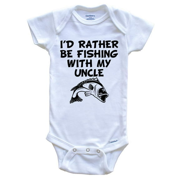I'd Rather Be Fishing With My Uncle Funny Baby Bodysuit, 0-3 Months White