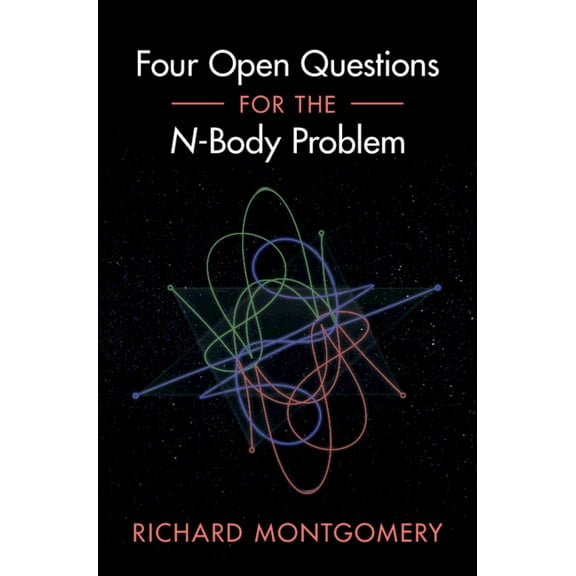 Four Open Questions for the N-Body Problem, (Hardcover)