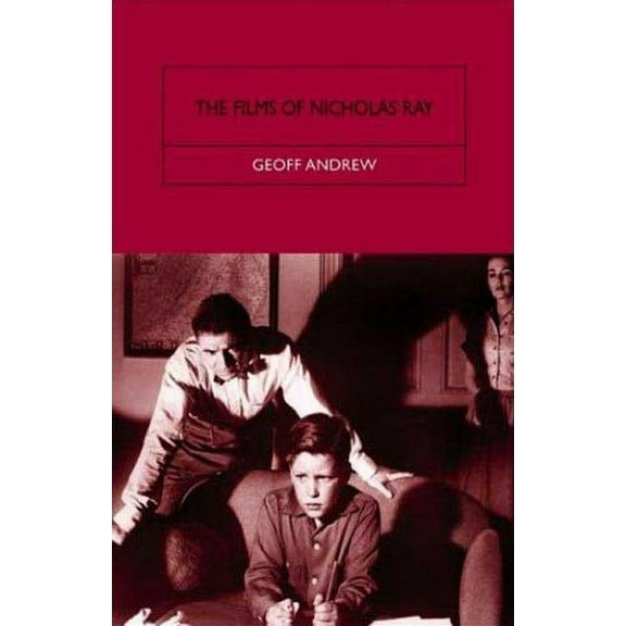 The Films of Nicholas Ray: The Poet of Nightfall, (Paperback)