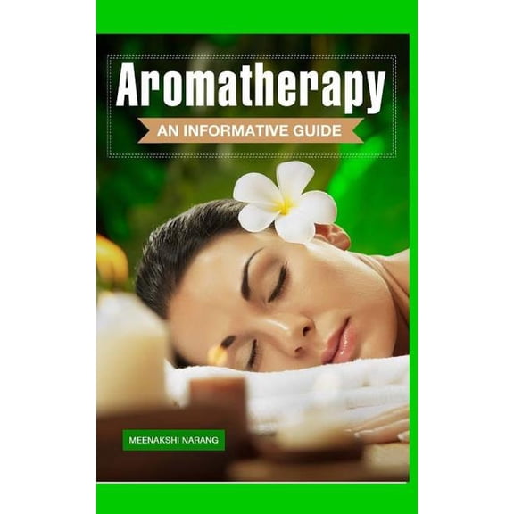 Aromatherapy : An Informative Guide (Paperback)