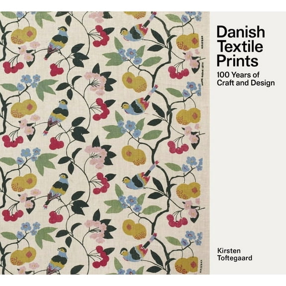 Danish Textile Prints: 100 Years of Craft and Design, (Hardcover)