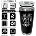 thumbnail image 2 of Gifts for Dad, Men, Husband, Grandpa - Weird Being The Same Age As Old People - Funny Gag Gifts Ideas for Men, Coworker, Boss - 40th 50th 60th 70th 80th Birthday Gifts for Him Men Women, 2 of 6