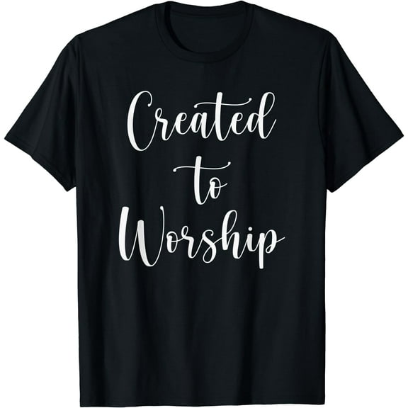 Created to Worship Christian Praise and Worship Music T-Shirt Black Small