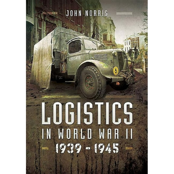 Logistics in World War II: 1939-1945 (Hardcover)