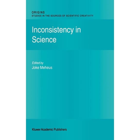 Origins: Studies in the Sources of Scien Inconsistency in Science, Book 2, (Hardcover)