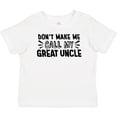 thumbnail image 3 of Inktastic Don't Make Me Call My Great Uncle Boys or Girls Baby T-Shirt, 3 of 5
