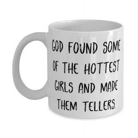 

Teller Gifts For Colleagues God Found Some Of The Hottest Girls And Made Appreciation Teller 11oz Mug Cup From Coworkers Coffee mug Tea mug Ceramic mug Porcelain mug Travel mug Insulated