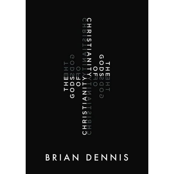The Gods of Christianity, (Paperback)