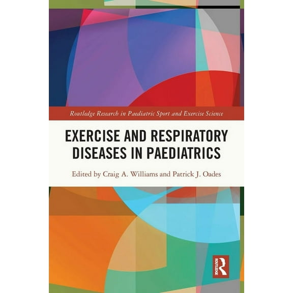 Routledge Research in Paediatric Sport a Exercise and Respiratory Diseases in Paediatrics, (Paperback)