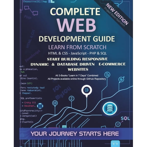Web Development Guide: Learn from Scratch - Start Building Dynamic & Database Driven Websites, (Paperback)
