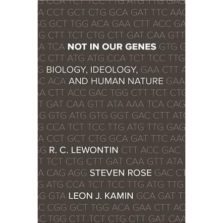 Not in Our Genes : Biology, Ideology, and Human (Behave The Biology Of Humans At Our Best And Worst)