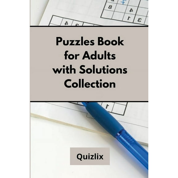 Puzzles Book for Adults with Solutions Collection: Easy Enigma Sudoku for Beginners, Intermediate and Advanced. (Paperback)