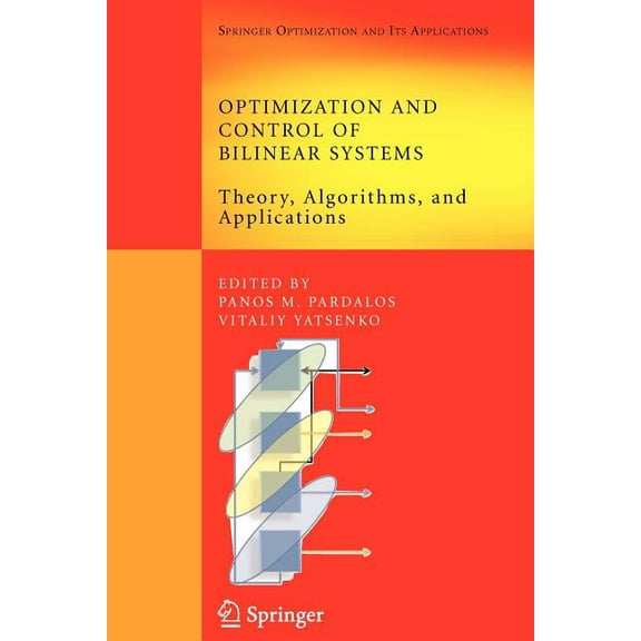 Springer Optimization and Its Applicatio Optimization and Control of Bilinear Systems: Theory, Algorithms, and Applications, Book 11, (Paperback)