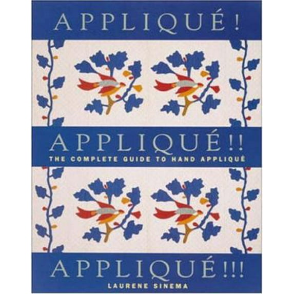 Pre-Owned Applique! Applique!! Applique!!!: The Complete Guide to Hand Applique (Paperback) 0844226386 9780844226385