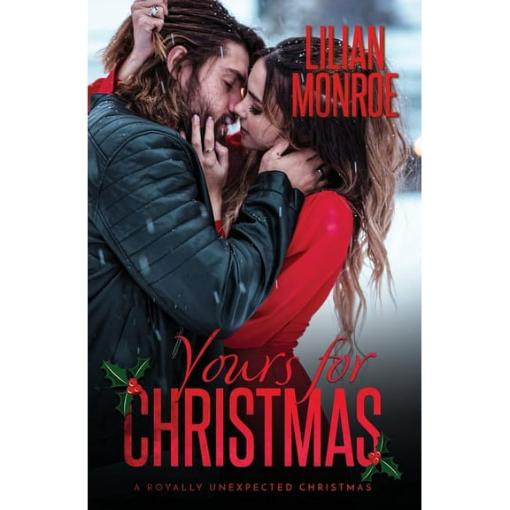 Royally Unexpected Yours for Christmas: An Accidental Pregnancy Romance, (Paperback)