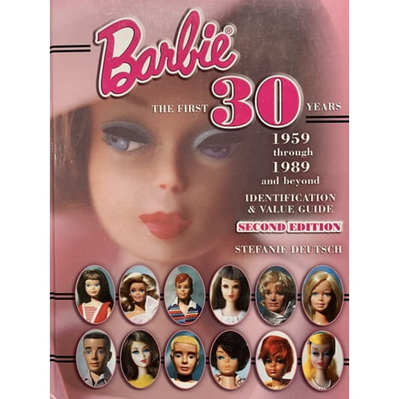 Pre-Owned Barbie the First 30 Years, 1959 Through 1989 and Beyond: Identification & Value Guide (Hardcover) 1574323164 9781574323160