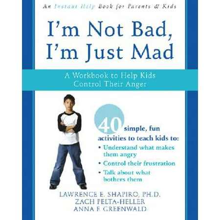 I'm Not Bad, I'm Just Mad: A Workbook to Help Kids Control Their Anger (Workbook) (Best Crystal To Control Anger)