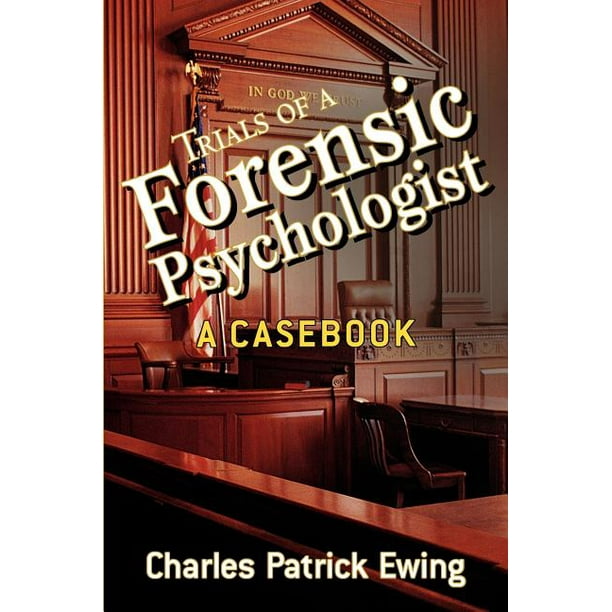 Trials of a Forensic Psychologist A Casebook (Paperback)