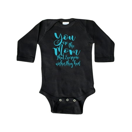 

Inktastic You Are the Mom That Everyone Wishes They Had Gift Baby Boy or Baby Girl Long Sleeve Bodysuit