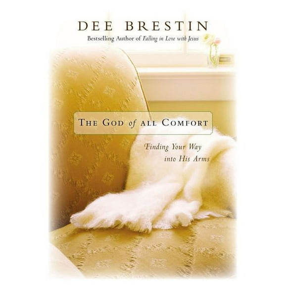 The God of All Comfort: Finding Your Way Into His Arms, (Paperback)