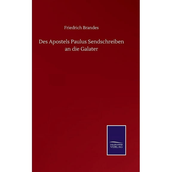 Des Apostels Paulus Sendschreiben an die Galater (Hardcover)