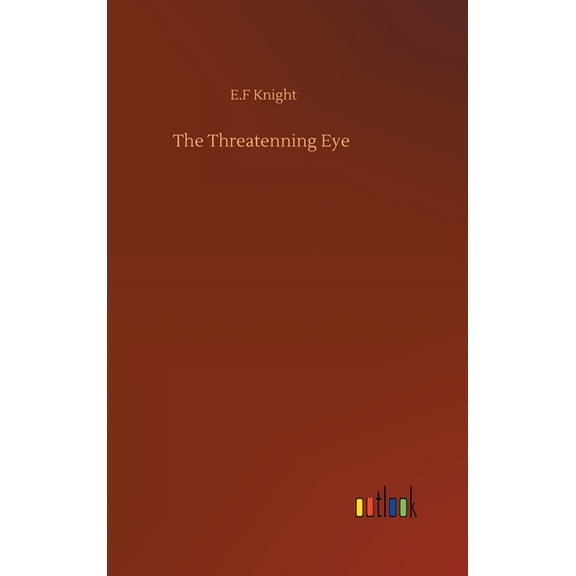 The Threatenning Eye (Hardcover)