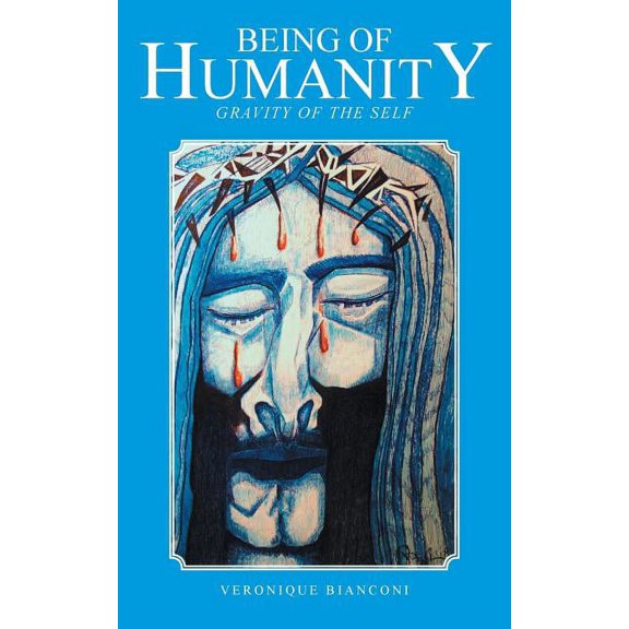 Being of Humanity: Gravity of the Self (Paperback)