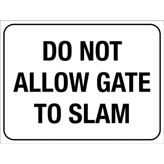 Do Not Allow Gate To Slam Sign Metal Tin Sign 8x12 Inches Caution Danger Safety Security Warning Notice Signs