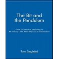 thumbnail image 1 of The Bit and the Pendulum -From Quantum Computing to M Theory-The New Physics of Information, 1 of 3