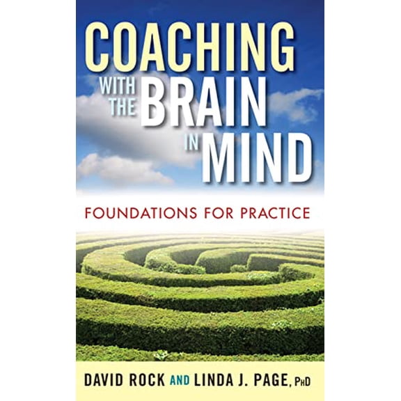 Pre-Owned Coaching with the Brain in Mind: Foundations for Practice (Hardcover) 0470405686 9780470405680