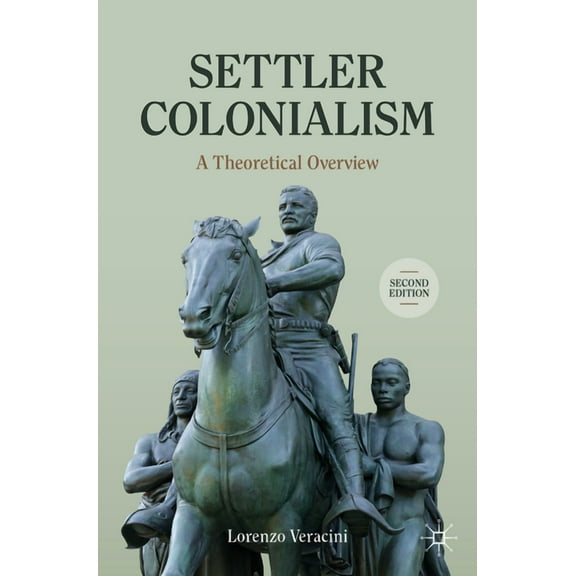 Cambridge Imperial and Post-Colonial Stu Settler Colonialism: A Theoretical Overview, (Paperback)