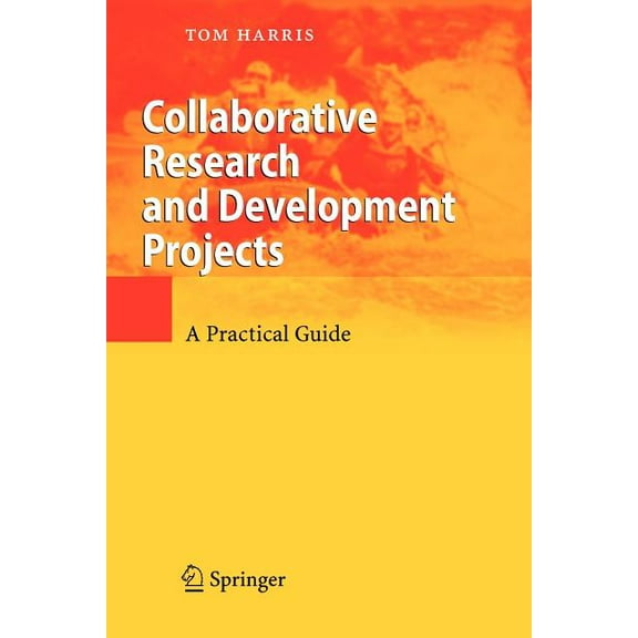 Collaborative Research and Development Projects: A Practical Guide, (Paperback)