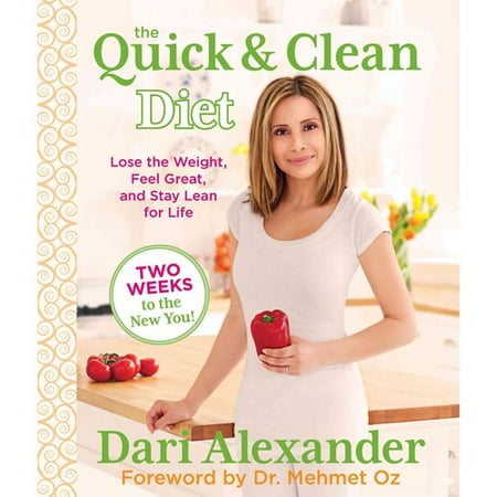 The Quick & Clean Diet: Lose the Weight, Feel Great, and Stay Lean for Life