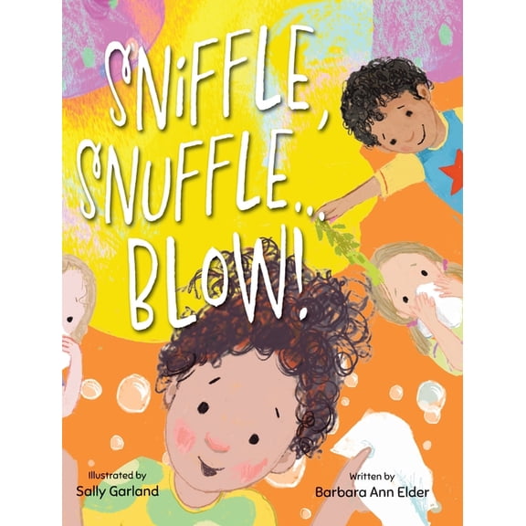 Sniffle, Snuffle ... Blow!, (Hardcover)