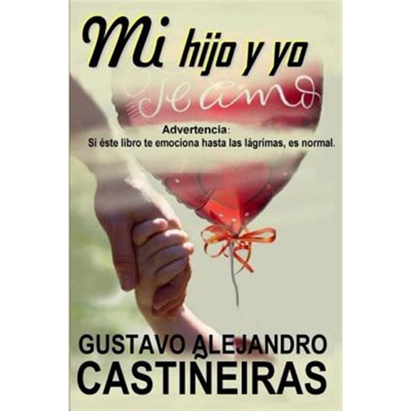 Pre-Owned Mi hijo y yo: Advertencia: Si ste libro te emociona hasta las lgrimas, es normal. (Spanish Edition)