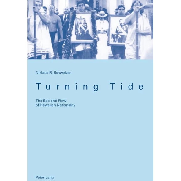 Turning Tide: The Ebb and Flow of Hawaiian Nationality, (Paperback)