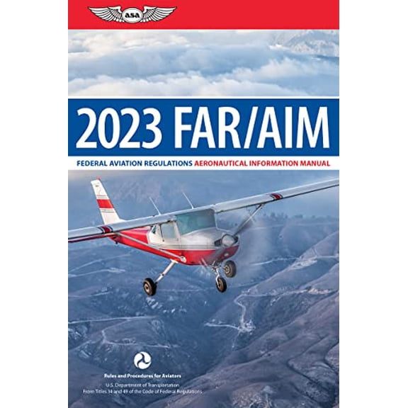 Pre-Owned Far/Aim 2023: Federal Aviation Regulations/Aeronautical Information Manual (Paperback) 1644252112 9781644252116