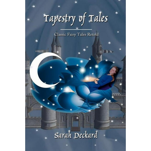 Tapestry of Tales : Classic Fairy Tales Retold