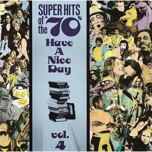 SUPER HITS OF THE '70S: HAVE A NICE DAY, VOL. 4